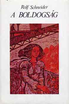 Rolf Schneider - A boldogság
