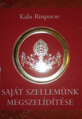 Kalu rinpocse - Saj�t szellem�nk megszel�d�t�se