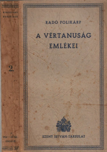 Radó Polikárp - A vértanuság emlékei (Keresztény remekírók 2.)