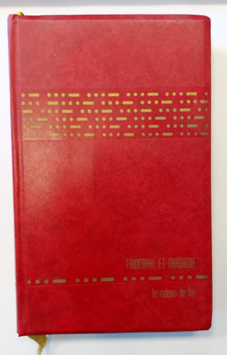 Winston Churchill - La Deuxieme Guerre Mondiale - Triomphe et Trag�die - Le Rideau De Fer - Tome Douieme (Vil�gh�bor� - Diadal �s trag�dia - A vasf�gg�ny - tizenkettedik)