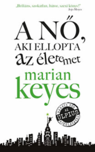 Marian Keyes - A nő aki ellopta az életemet