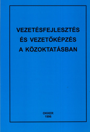 Vezet�sfejleszt�s �s vezet�k�pz�s a k�zoktat�sban