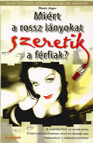 Sherry Argov - Mirt a rossz lnyokat szeretik a frfiak?