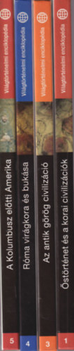 Balogh Orsolya (ford.) - Világtörténelmi enciklopédia 1, 3, 4, 5 kötete: Őstörténet és a korai civilizációk + Az antik görög civilizáció + Róma virágkora és bukása + A Kolumbusz előtti Amerika