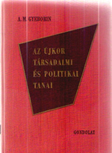 A. M. Gyeborin - Az jkor trsadalmi s politikai tanai