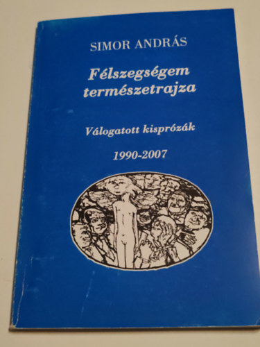 Simor András - Félszegségem természetrajza (Dedikált)