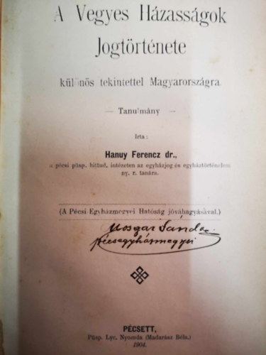 dr. Hanuy Ferencz - A vegyes h�zass�gok jogt�rt�nete k�l�n�s tekintettel Magyarorsz�gra