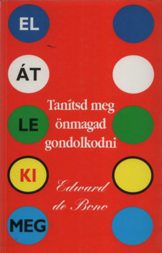 Edward De Bono - Tantsd meg nmagad gondolkodni
