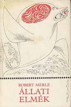 Robert Merle - �llati elm�k