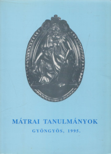 Horvth Lszl  (szerk.) - Mtrai Tanulmnyok - Gyngys, 1995