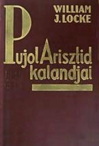 William J. Locke - Pujol Arisztid vid�m kalandjai