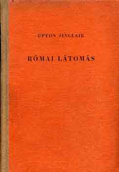 Upton Sinclair - Római látomás