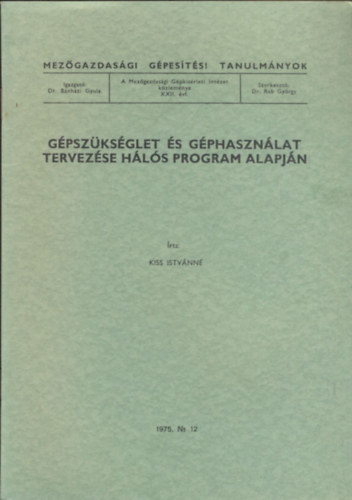 Kiss Istvnn - Gpszksglet s gphasznlat tervezse hls program alapjn (Mezgazdasgi gpestsi tanulmnyok)