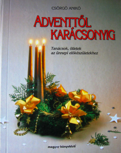 Cs�rg� Anik� - Adventt�l kar�csonyig