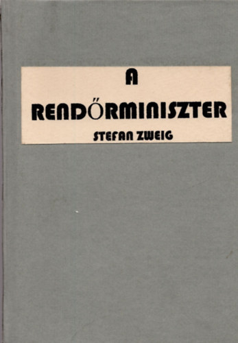 Stefan Zweig - A rendrminiszter - Fouch lete