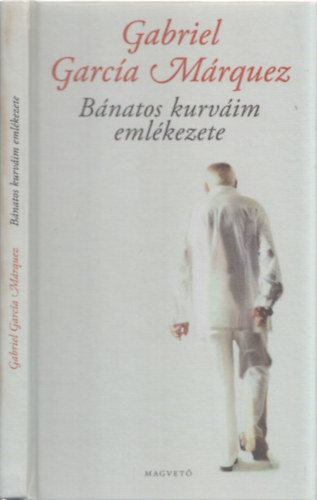 Gabriel Garc�a M�rquez - B�natos kurv�im eml�kezete