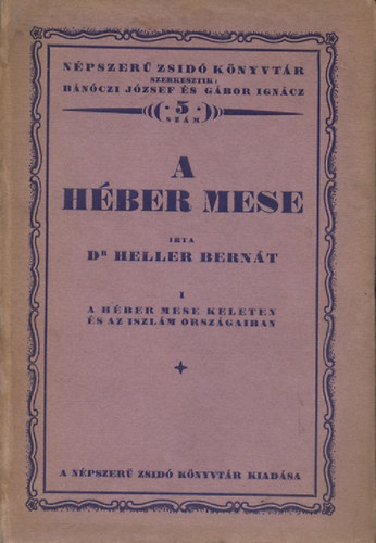 Dr. Heller Bernt - A hber mese I. (a hber mese keleten s az iszlm orszgaiban)