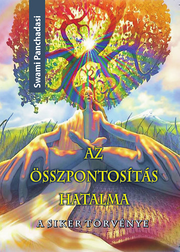 Swami Panchadasi - Az sszpontosts hatalma -  A siker trvnye