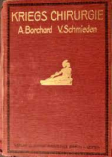 V. Schmieden A. Borchard - Kriegs Chirugie