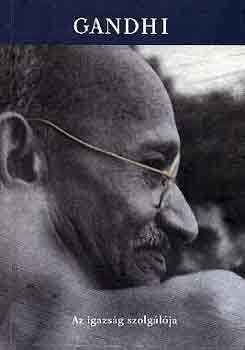 Sitk�ry Zolt�n  (szerk.) - Gandhi az igazs�g szolg�ja