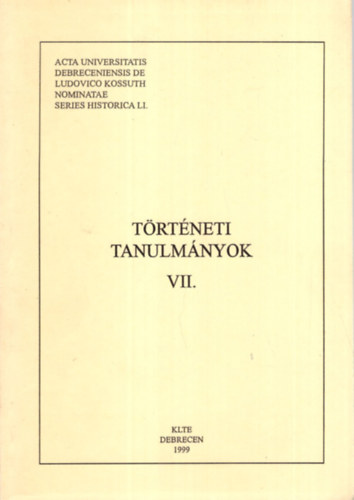 Tak�cs P�ter  (szerk.) - T�rt�neti Tanulm�nyok VII.
