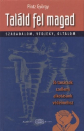 Pintz Gy�rgy - Tal�ld fel magad