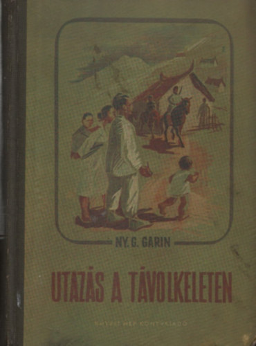 Ny. G. Garin - Utaz�s a t�volkeleten