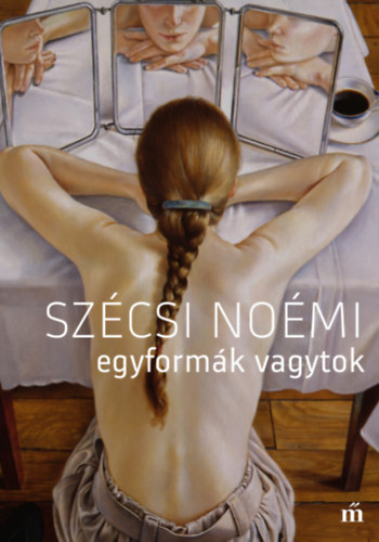Szécsi Noémi - Egyformák vagytok