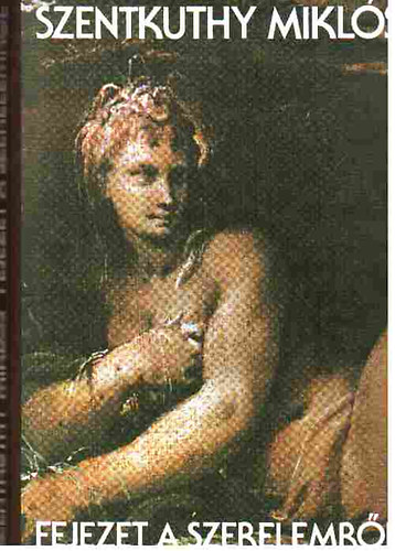 Szentkuthy MIkl�s - Fejezetek a szerelemr�l