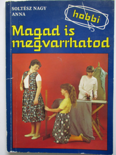 Soltész Nagy Anna - Magad is megvarrhatod