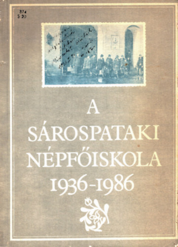 Jakab S.-Varga Cs. - A Sárospataki Népfőiskola 1936-1986
