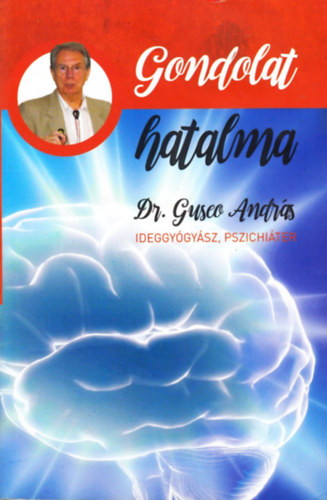 dr. Guseo Andrs - A gondolat hatalma