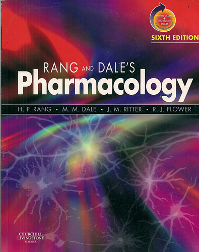 H.P -Dale,M.M.; Ritter J. M.; Flower R. J. Rang - Rang and Dale's Pharmacology /sixth edition/