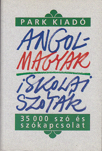 Szentirmay Lyane - Angol-Magyar iskolai sztr : 35 000 sz s szkapcsolat
