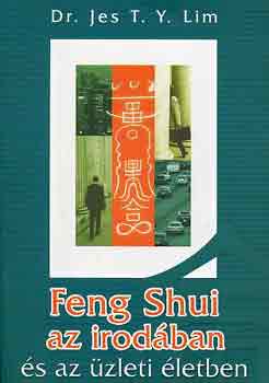 Jes T.Y. Lim - Feng shui az irodban s az zleti letben