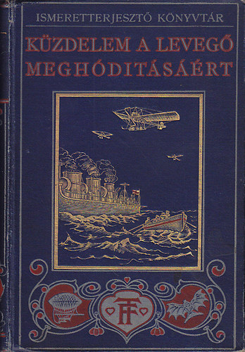 Charles C. Turner - Küzdelem a levegő meghódításáért (Ismeretterjesztő Könyvtár)