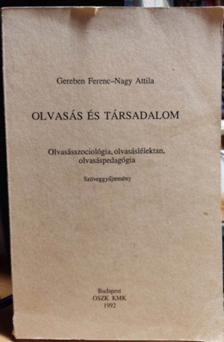 Nagy Attila Gereben Ferenc - Olvas�s �s t�rsadalom (Olvas�sszociol�gia, olvas�sl�lektan, olvas�spedag�gia)