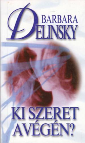 Barbara Delinsky - Ki szeret a vgn?