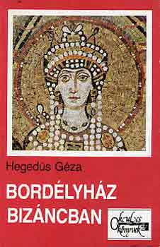 Heged�s G�za - Bord�lyh�z Biz�ncban