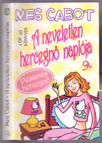 Meg Cabot - Pizsam�s hercegn� (A neveletlen hercegn� napl�ja 9.- T�k j� k�nyvek)