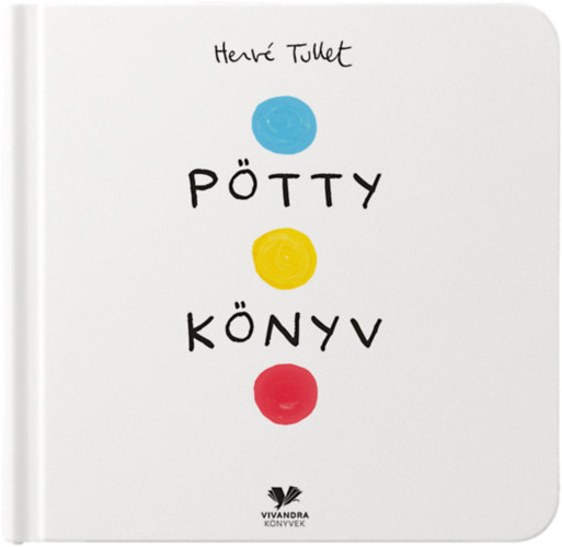 Hervé Tullet - Pötty Könyv