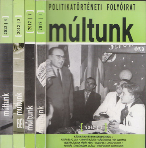 Egry G�bor  (f�szerk.) - M�ltunk 2012/1-4. (Politikat�rt�neti Foly�irat)