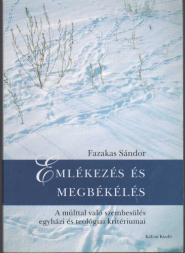 Fazakas S�ndor - Eml�kez�s �s megb�k�l�s