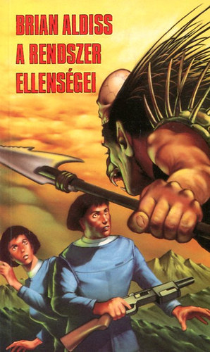 Brian Aldiss - A rendszer ellenségei