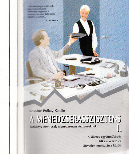 Koss�n� Pr�kay Katalin - A menedzserasszisztens I-III. - K�zik�nyv titk�rs�gon dolgoz�k sz�m�ra