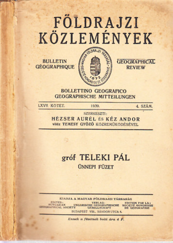 H�zser Aur�l; K�z Andor - F�ldrajzi k�zlem�nyek 1939/4. sz�m (Gr�f Teleki P�l �nnepi f�zet)