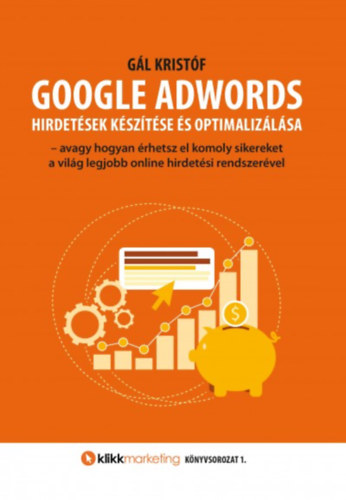 Gl Kristf - GOOGLE ADWORDS - hirdetsek ksztse s optimalizlsa