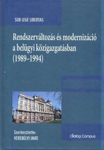 Vereblyi Imre  (szerk.) - Rendszervltozs s modernizci a belgyi kzigazgatsban (1989-1994)