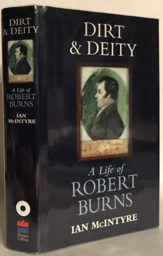Ian McIntyre - Dirt & Deity - A Life of Robert Burns