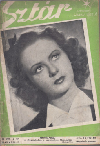 Szalay L�szl�  (szerk.) - Szt�r 1943. �prilis (Film, sz�nh�z �s divatmagazin)